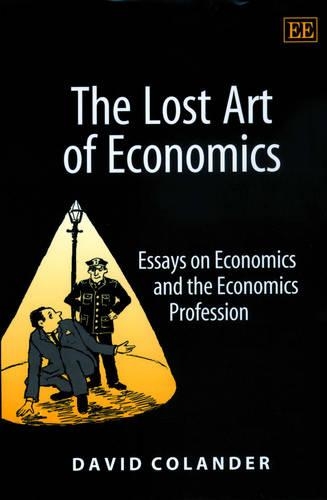 Бумажная книга «The Lost Art of Economics: Essays on Economics and the Economics Profession», автор Дэвид Коландер - фото №1