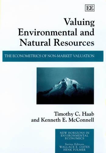 Бумажная книга «Valuing Environmental and Natural Resources: The Econometrics of Non-market Valuation», авторов Кеннет Е. Макконнелл, Тимоти К. Хааб - фото №1