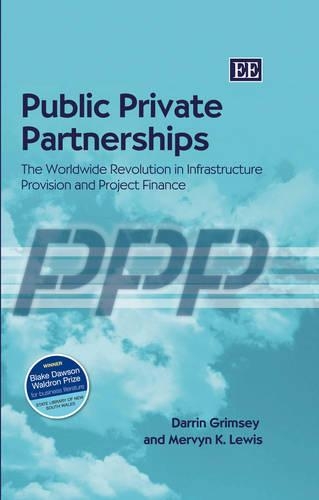 Бумажная книга «Public Private Partnerships: The Worldwide Revolution in Infrastructure Provision and Project Finance», авторов Даррин Гримси, Мервин К. Льюис - фото №1
