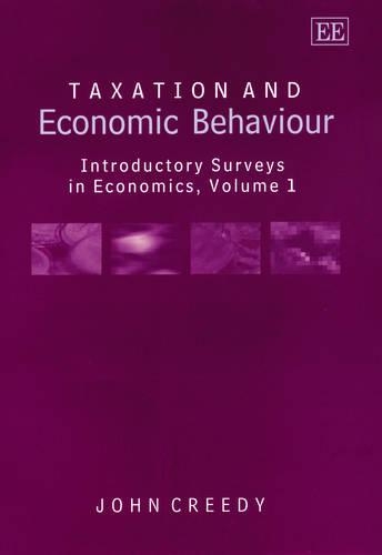Бумажная книга «Taxation and Economic Behaviour: Introductory Surveys in Economics, Volume I», автор Джон Криди - фото №1