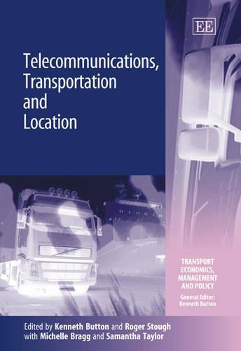 Бумажная книга «Telecommunications, Transportation and Location», авторов Кеннет Баттон, Мишель Брэгг, Роджер Р. Стаф, Саманта Тейлор - фото №1