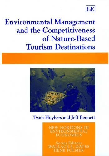 Бумажная книга «Environmental Management and the Competitiveness of Nature-Based Tourism Destinations», авторов Джефф Беннетт, Тван Хюйберс - фото №1