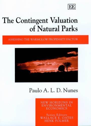 Бумажная книга «The Contingent Valuation of Natural Parks: Assessing the Warmglow Propensity Factor», автор Пауло А.Л.Д. Нунес - фото №1