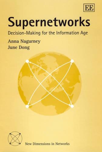 Бумажная книга «Supernetworks: Decision-Making for the Information Age», авторов Анна Нагурни, Джун Донг - фото №1