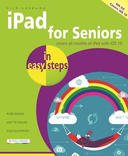 Бумажная книга «iPad for Seniors in easy steps: Covers iOS 10», автор Ник Вандом - фото №1