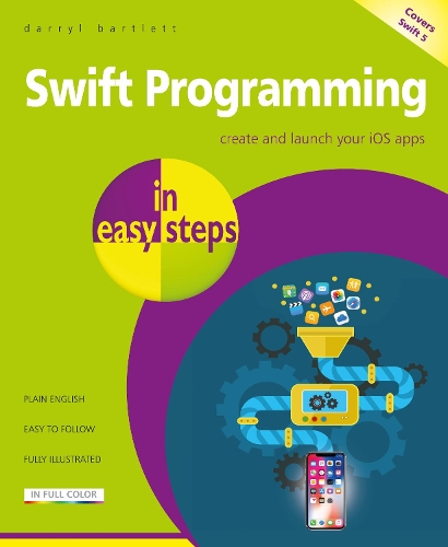 [object Object] «Swift Programming in easy steps: Develop iOS apps - covers iOS 12 and Swift 4», автор Деріл Бартлетт - фото №1
