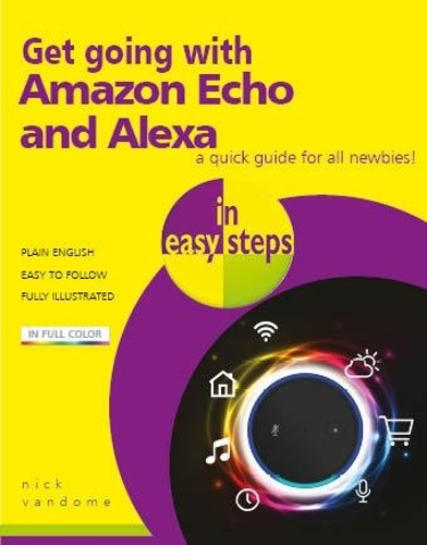 [object Object] «Get going with Amazon Echo and Alexa in easy steps», автор Нік Вандом - фото №1