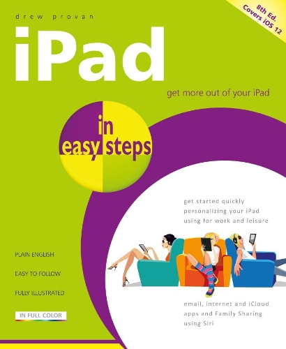 [object Object] «iPad in Easy Steps: Covers All Models of iPad with iOS 12», автор Дрю Провен - фото №1