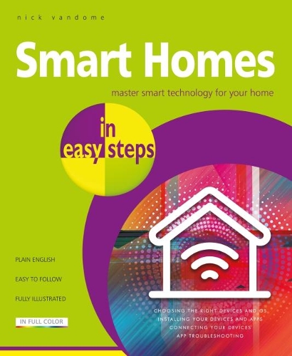 Паперова книга «Smart Homes in easy steps: Master smart technology for your home», автор Нік Вандом - фото №1