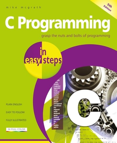 [object Object] «C Programming in easy steps: Updated for the GNU Compiler version 6.3.0», автор Майк МакГрат - фото №1