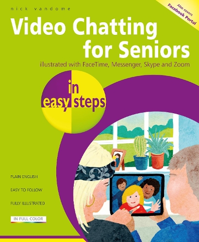 [object Object] «Video Chatting for Seniors in easy steps: Video call and chat using FaceTime, Facebook Messenger, Facebook Portal, Skype and Zoom», автор Нік Вандом - фото №1