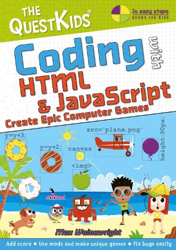 [object Object] «Coding with HTML & JavaScript - Create Epic Computer Games: The QuestKids do Coding», автор Макс Уэйнрайт - фото №1