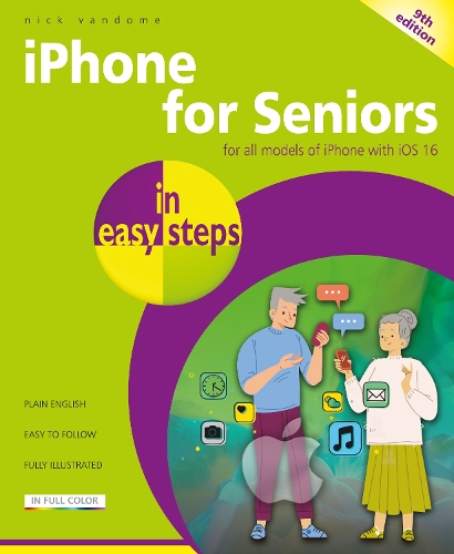 Бумажная книга «iPhone for Seniors in easy steps: For all models of iPhone with iOS 16», автор Ник Вандом - фото №1