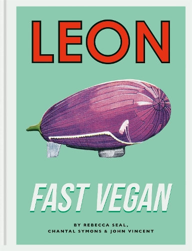 Бумажная книга «Leon Fast Vegan», авторов Шанталь Саймонс, Джон Винсент, Ребекка Сил - фото №1