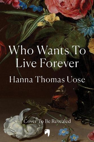 [object Object] «Who Wants to Live Forever: A BBC Radio 2 Book Club Pick», автор Ханна Томас Уозе - фото №1