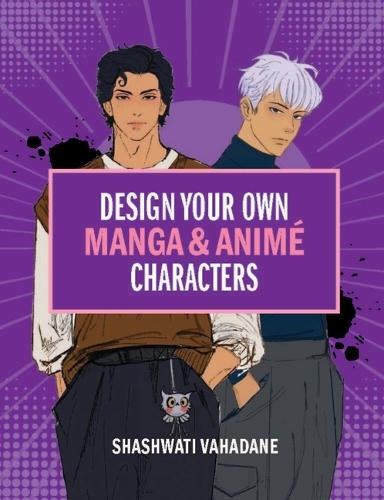 Бумажная книга «Design Your Own Manga & Anime Characters», автор Шашвати Вахадане - фото №1