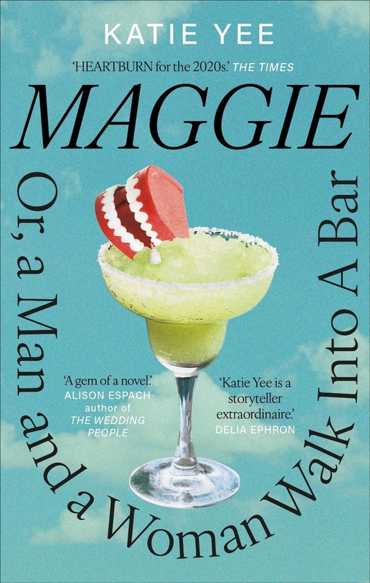 Паперова книга «Maggie: Or, a Man and a Woman Walk into a Bar: ‘HEARTBURN for the 2020s’ The Times», автор Кейті Йі - фото №1