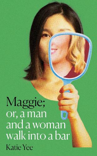 Бумажная книга «Maggie: Or, a Man and a Woman Walk into a Bar: ‘HEARTBURN for the 2020s’ The Times», автор Кэти Йи - фото №1