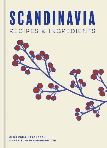 Паперова книга «Scandinavia: Authentic recipes and ingredients», авторів Гіслі Егілл Храфнссон, Інга Ельза Бергторсдоттір - фото №1