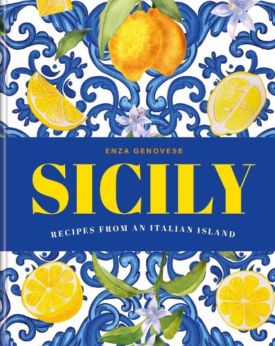 Бумажная книга «Sicily: Essential recipes from a Mediterranean island», автор Энза Дженовезе - фото №1