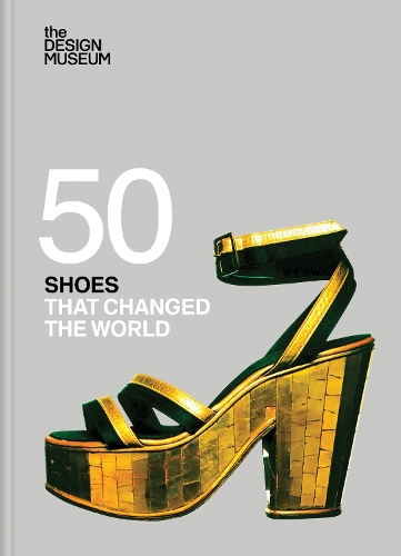 Бумажная книга «Fifty Shoes that Changed the World: Design Museum Fifty», автор Design Museum Enterprises Ltd - фото №1