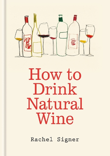 Бумажная книга «How to Drink Natural Wine», автор Рэйчел Сигнер - фото №1