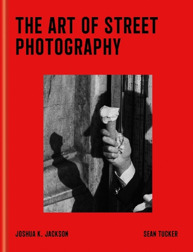 Бумажная книга «The Art of Street Photography: Express the Moment», авторов Джошуа К. Джексон, Шон Такер - фото №1