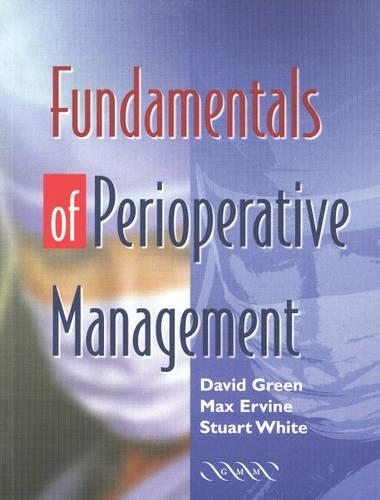 Бумажная книга «Fundamentals of Perioperative Management», авторов Дэвид Грин, Макс Эрвин, Стюарт Уайт - фото №1