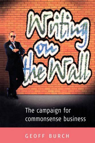 Бумажная книга «Writing on the Wall: The Campaign for Commonsense Business», автор Джеффри Берч - фото №1
