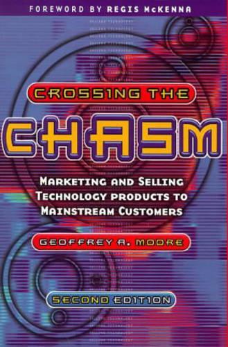 Бумажная книга «Crossing the Chasm: Marketing and Selling Technology Products to Mainstream Customers», автор Джеффри А. Мур - фото №1