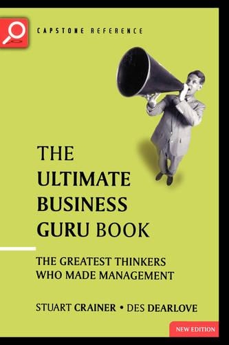 Паперова книга «The Ultimate Business Guru Guide: The Greatest Thinkers Who Made Management», авторів Дез Дірлав, Стюарт Крейнер - фото №1