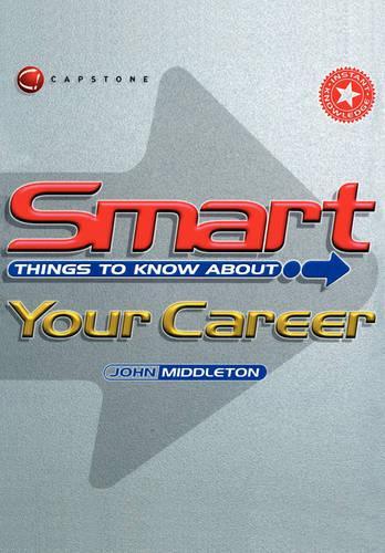 Бумажная книга «Smart Things to Know About Your Career», автор Джон Миддлтон - фото №1