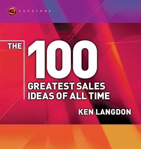Бумажная книга «The 100 Greatest Sales Ideas of All Time», автор Кен Лэнгдон - фото №1