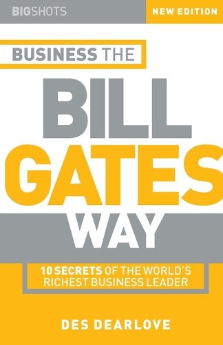 Бумажная книга «Business the Bill Gates Way: 10 Secrets of the World's Richest Business Leader», автор Дез Дирлоув - фото №1