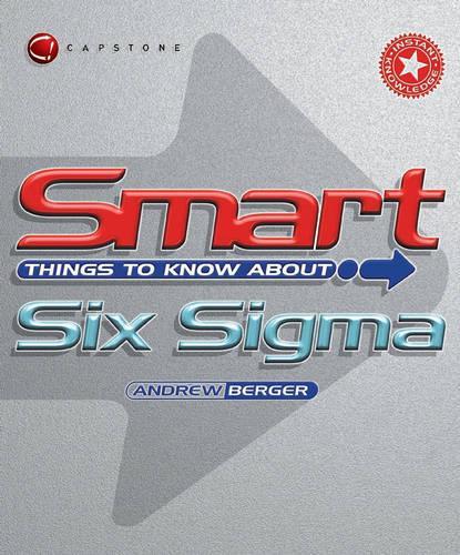Паперова книга «Smart Things to Know About Six Sigma», автор Ендрю Бергер - фото №1