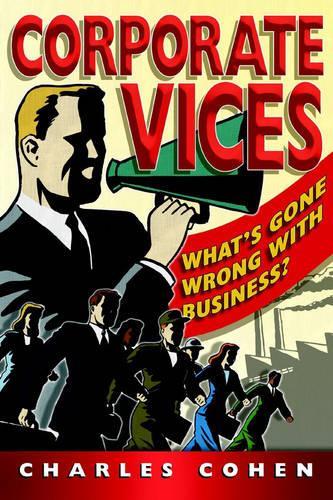 Бумажная книга «Corporate Vices: What's gone wrong with business?», автор Чарльз Коэн - фото №1
