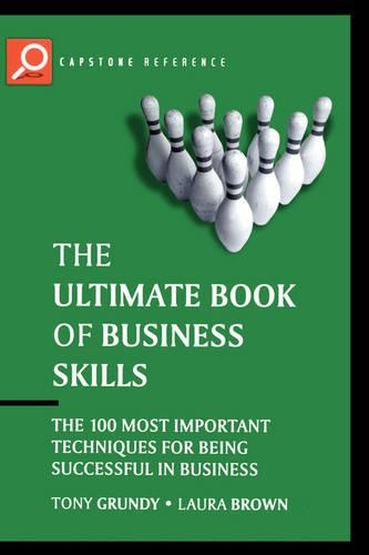 Бумажная книга «The Ultimate Book of Business Skills: The 100 Most Important Techniques for Being Successful in Business», автор Лора Браун - фото №1