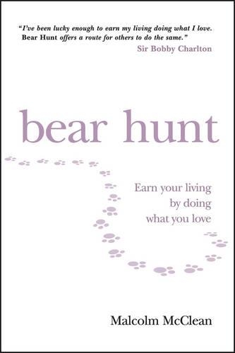 Бумажная книга «Bear Hunt: Earn Your Living By Doing What You Love», автор Малкольм Макклин - фото №1