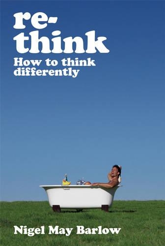 Паперова книга «Re-Think: How to Think Differently», автор Найджел Мей Барлоу - фото №1