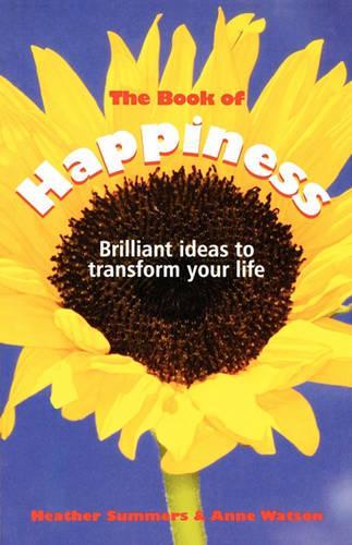 Паперова книга «The Book of Happiness: Brilliant Ideas to Transform Your Life», авторів Енн Уотсон, Хізер Саммерс - фото №1