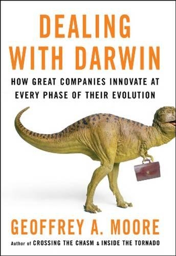 Бумажная книга «Dealing with Darwin: How Great Companies Innovate at Every Phase of Their Evolution», автор Джеффри А. Мур - фото №1