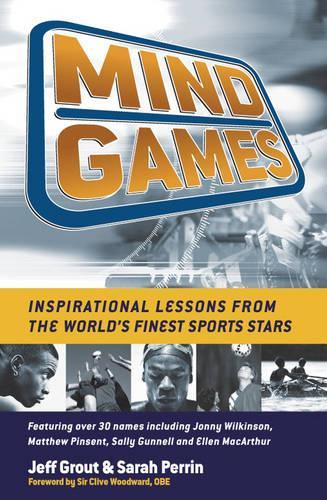 Бумажная книга «Mind Games: Inspirational Lessons from the World's Finest Sports Stars», авторов Джефф Гроут, Сара Перрин - фото №1