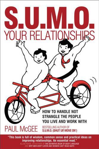 Бумажная книга «SUMO Your Relationships: How to handle not strangle the people you live and work with», автор Пол Макги - фото №1