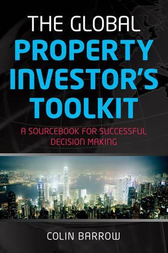 Бумажная книга «The Global Property Investor's Toolkit: A Sourcebook for Successful Decision Making», автор Колин Барроу - фото №1