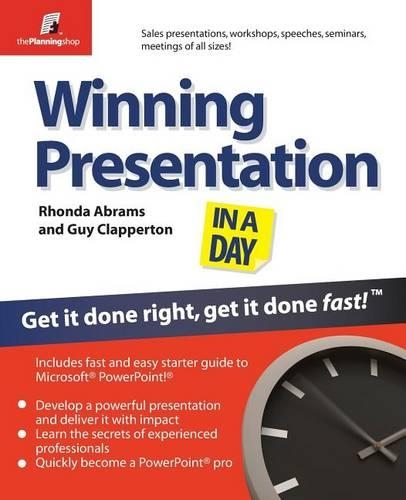 Бумажная книга «Winning Presentation in a Day: Get It Done Right, Get It Done Fast!», авторов Гай Клэппертон, Ронда Абрамс - фото №1