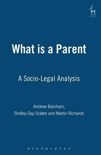 Бумажная книга «What is a Parent: A Socio-Legal Analysis», авторов Эндрю Бэйнхэм, Мартин Ричардс, Шелли Дэй Склейтер - фото №1
