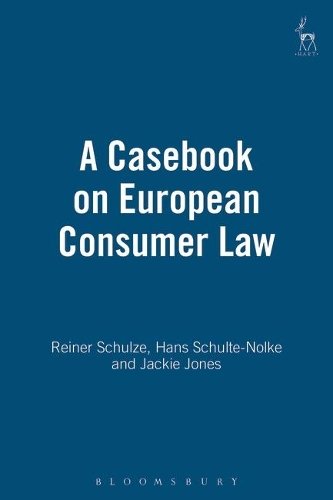 Паперова книга «A Casebook on European Consumer Law», авторів Ганс Шульте-Нольке, Джекі Джонс, Райнер Шульце - фото №1