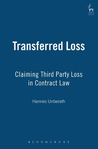 Бумажная книга «Transferred Loss: Claiming Third Party Loss in Contract Law», автор Ханнес Унберат - фото №1