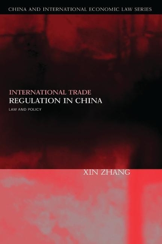 Бумажная книга «International Trade Regulation in China: Law and Policy», автор Синь Чжан - фото №1