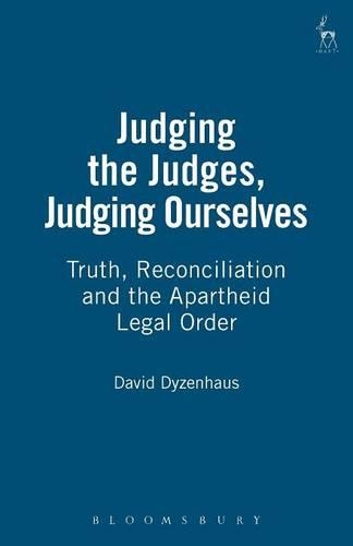 Бумажная книга «Judging the Judges, Judging Ourselves: Truth, Reconciliation and the Apartheid Legal Order», автор Дэвид Дайзенхаус - фото №1